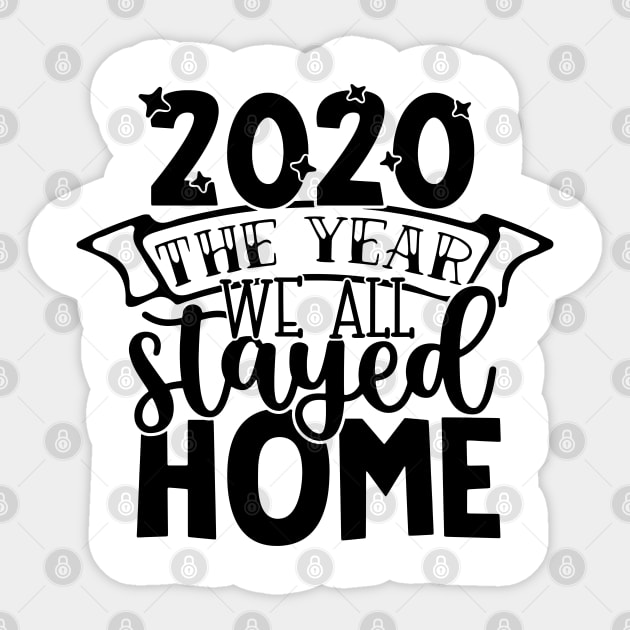 2020 The Year We All Stayed Home Sticker by busines_night